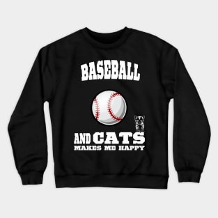 Baseball And Cats Makes Me Happy Crewneck Sweatshirt